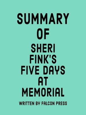 cover image of Summary of Sheri Fink's Five Days at Memorial